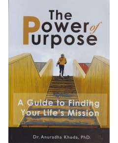 The Power of Purpose: A Guide to Finding Your Life's Mission Book