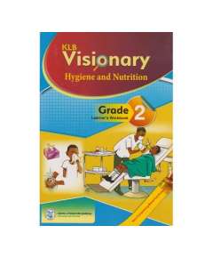 KLB Visionary Hygiene and Nutrition Grade 2 Learner's Book