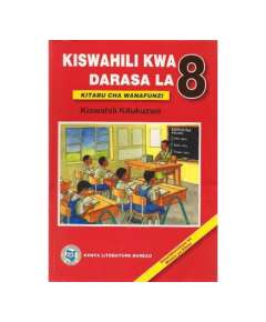 KLB Kiswahili kwa Darasa la Nane Kitabu cha Wanafunzi Class 8